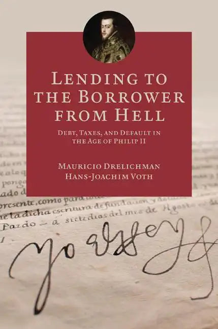Lending to the Borrower from Hell: Debt, Taxes, and Default in the Age of Philip II - Paperback
