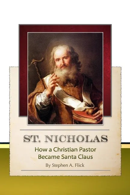 St. Nicholas-How a Christian Pastor Became Santa Claus - Paperback