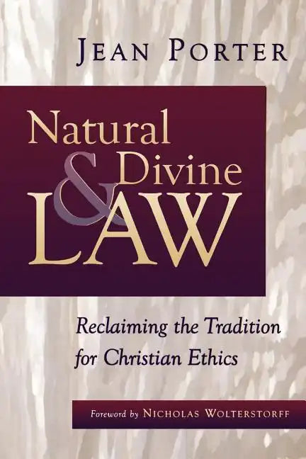 Natural and Divine Law: Reclaiming the Tradition for Christian Ethics - Paperback