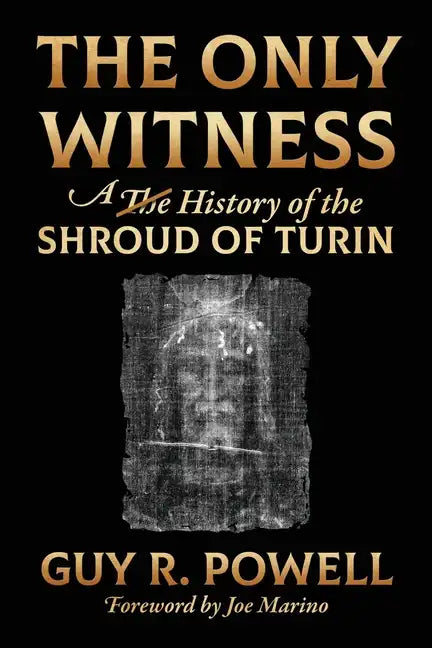The Only Witness: A History of the Shroud Of Turin - Paperback