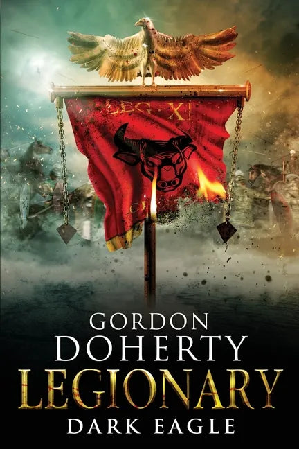 Legionary: Dark Eagle - Paperback