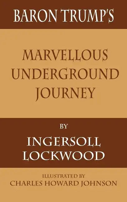 Baron Trump's Marvellous Underground Journey - Hardcover