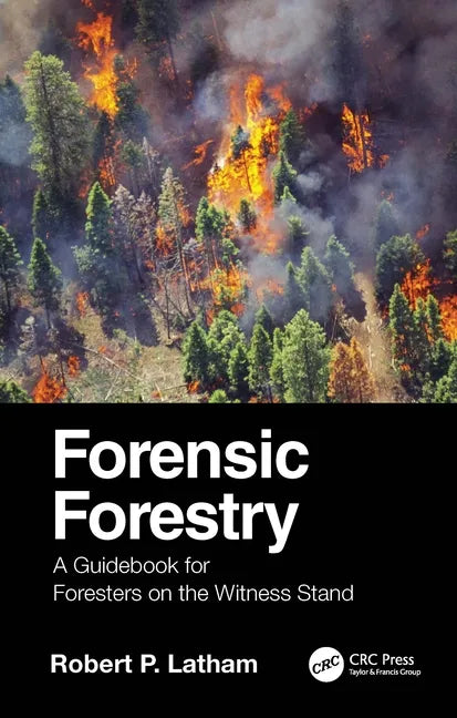 Forensic Forestry: A Guidebook for Foresters on the Witness Stand - Paperback