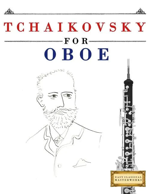 Tchaikovsky for Oboe: 10 Easy Themes for Oboe Beginner Book - Paperback