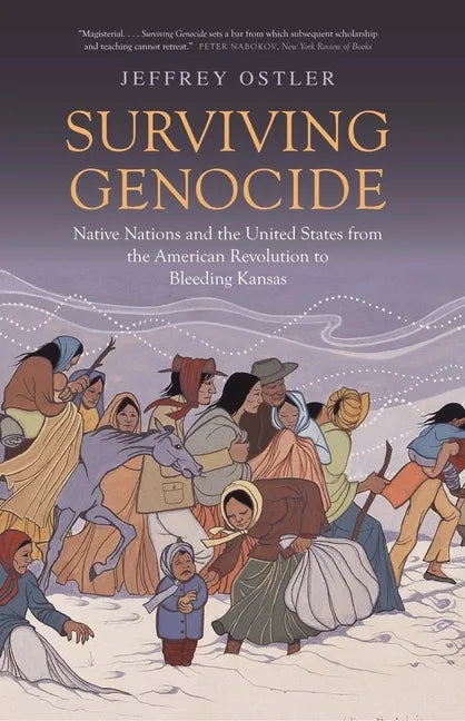 Surviving Genocide: Native Nations and the United States from the American Revolution to Bleeding Kansas - Paperback