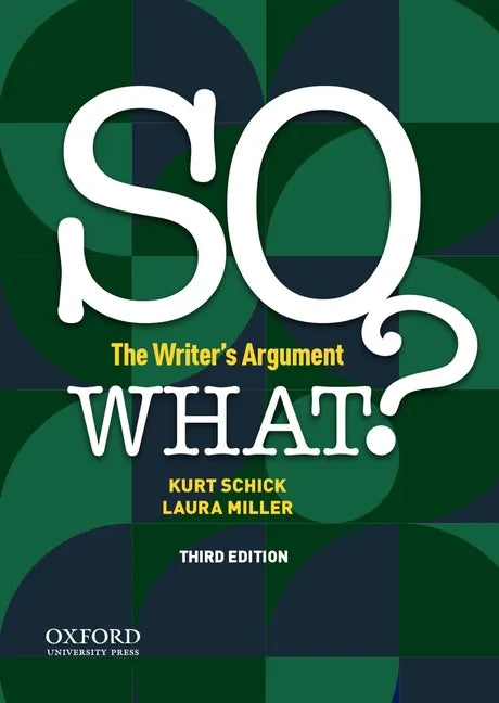 So What?: The Writer's Argument - Paperback