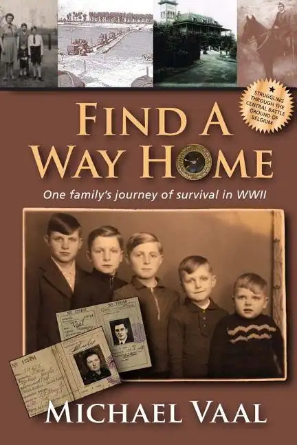 Find A Way Home: One family's journey of survival in WWII - Paperback