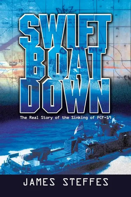 Swift Boat Down: The Real Story of the Sinking of Pcf-19 - Paperback