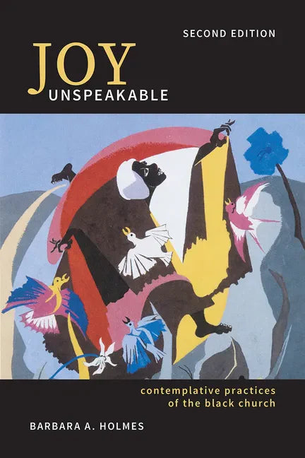 Joy Unspeakable: Contemplative Practices of the Black Church - Paperback