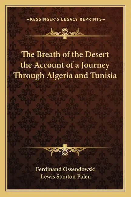 The Breath of the Desert the Account of a Journey Through Algeria and Tunisia - Paperback