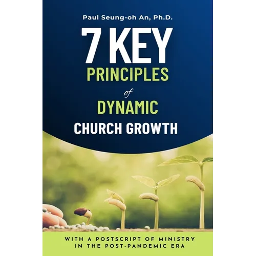 7 Key Principles of Dynamic Church Growth - Paperback