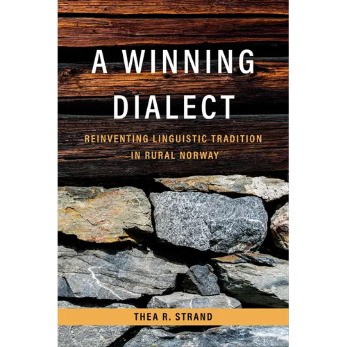 A Winning Dialect: Reinventing Linguistic Tradition in Rural Norway - Paperback