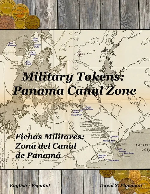 Military Tokens: Panama Canal Zone Fichas Militares: Zona del Canal De Panama - Paperback