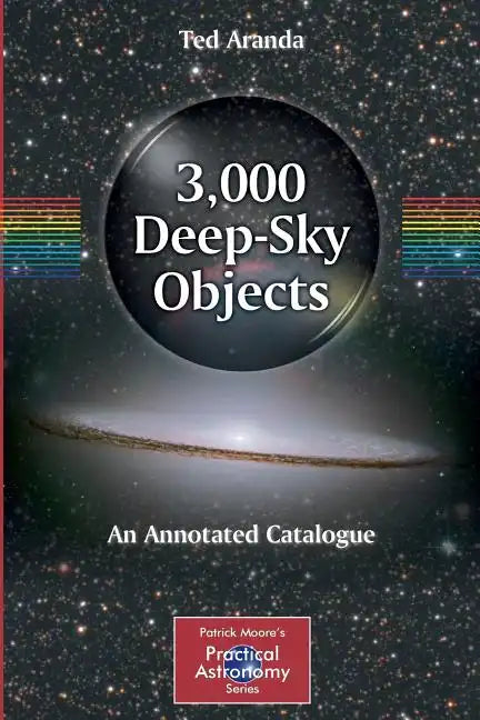 3,000 Deep-Sky Objects: An Annotated Catalogue - Paperback