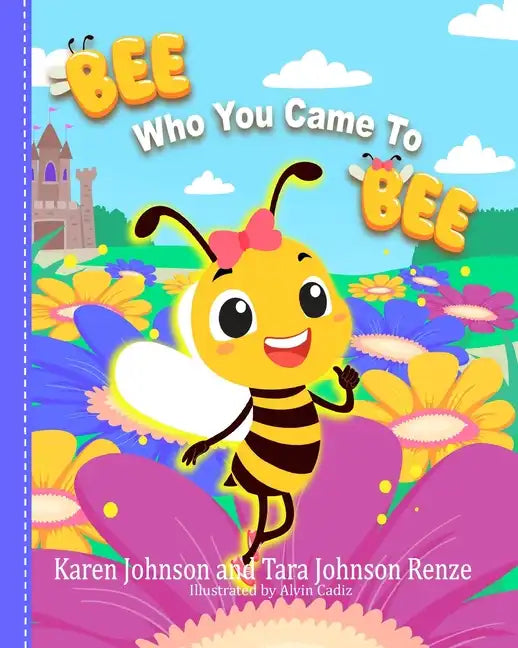 Bee Who You Came To Bee - Paperback