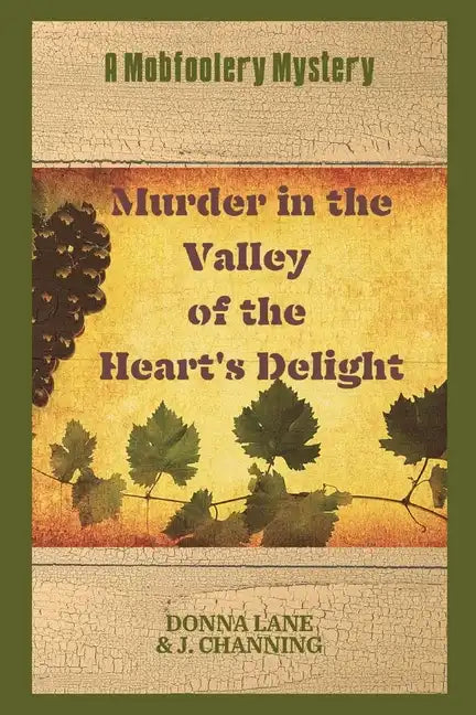 Murder in the Valley of the Heart's Delight: A Mobfoolery Mystery - Paperback
