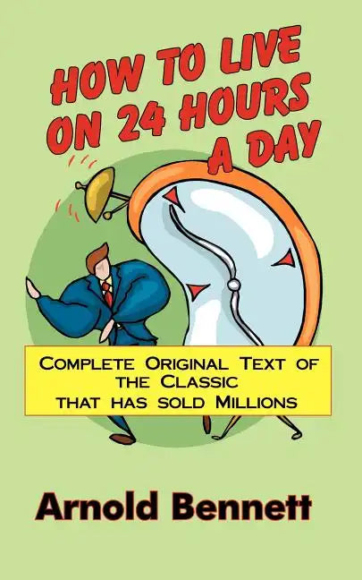 How to Live on 24 Hours a Day - Paperback