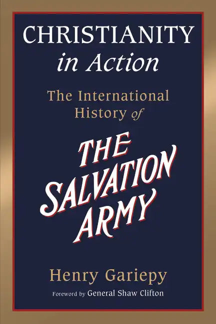 Christianity in Action: The History of the International Salvation Army - Paperback