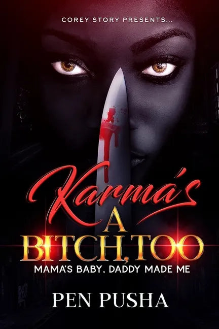 Karma's a Bitch, Too: Mama's Baby, Daddy Made Me - Paperback
