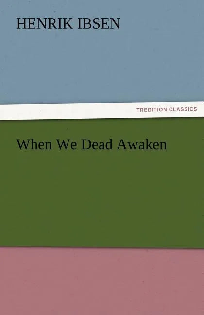 When We Dead Awaken - Paperback