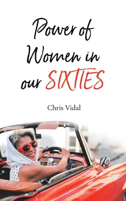 The Power of Women in Our Sixties - Paperback