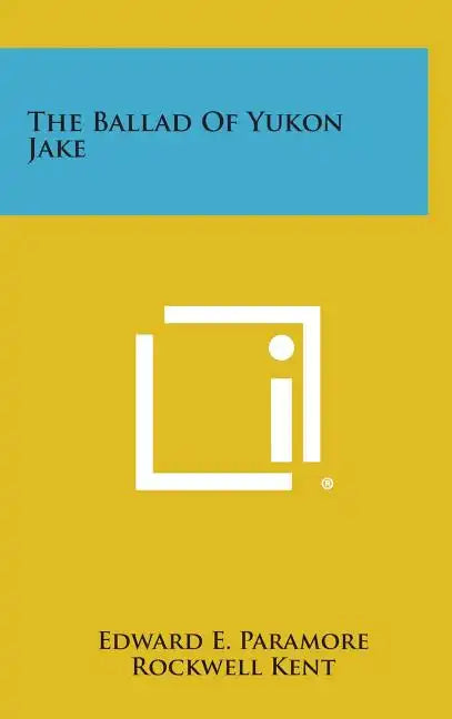The Ballad Of Yukon Jake - Hardcover