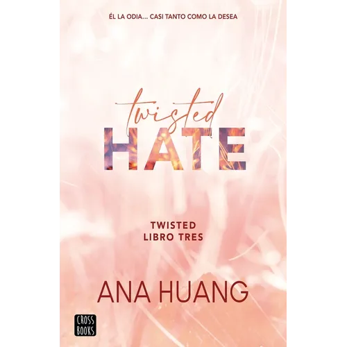Twisted Hate: Él La Odia... Casi Tanto Como La Desea - Paperback