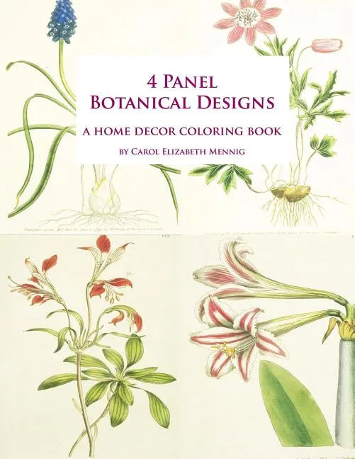 4 Panel Botanical Designs: A Home Decor Coloring Book - Paperback