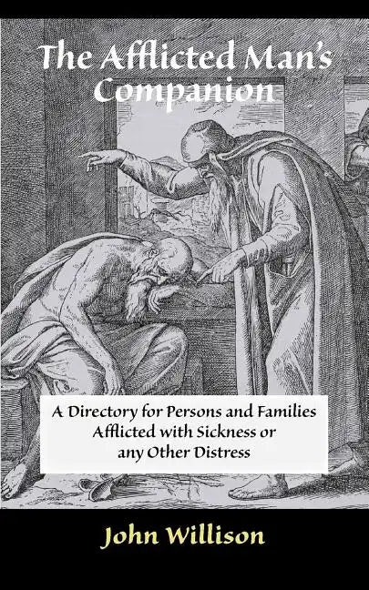 The Afflicted Man's Companion: For the Sick and Troubled - Paperback