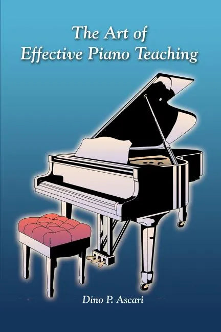 The Art of Effective Piano Teaching - Paperback