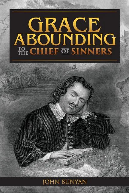 Grace Abounding to the Chief of Sinners - Paperback