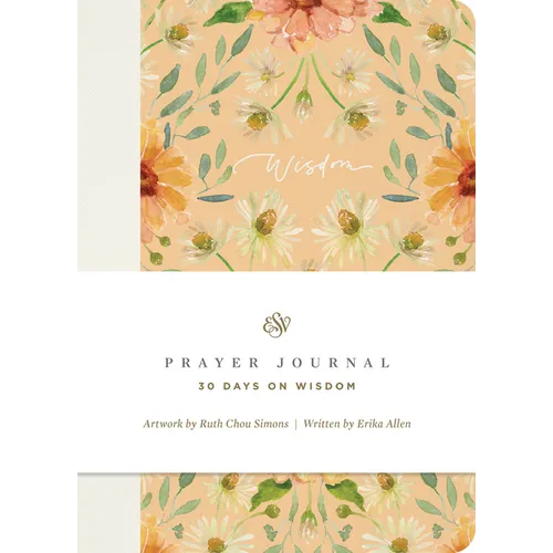 ESV Prayer Journal: 30 Days on Wisdom (Paperback) - Paperback