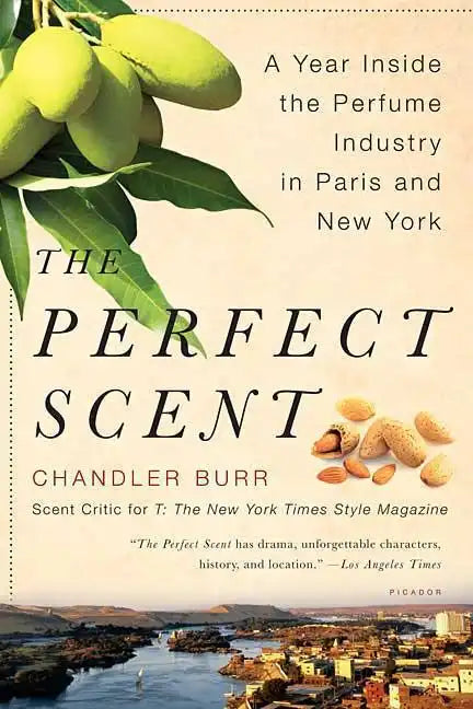 The Perfect Scent: A Year Inside the Perfume Industry in Paris and New York - Paperback