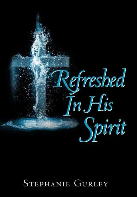 Refreshed in His Spirit - Hardcover