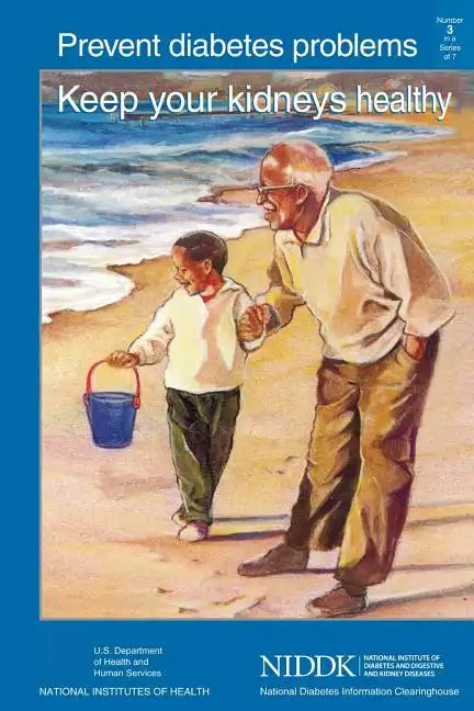 Prevent Diabetes Problems: Keep Your Kidneys Healthy - Paperback