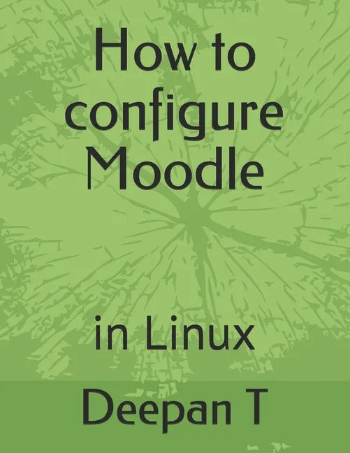 How to configure Moodle: in Linux - Paperback