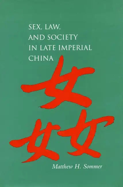 Sex, Law, and Society in Late Imperial China - Paperback