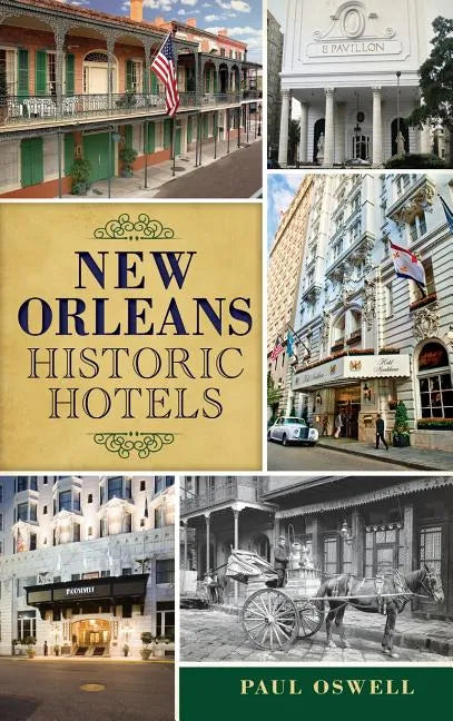 New Orleans Historic Hotels - Hardcover