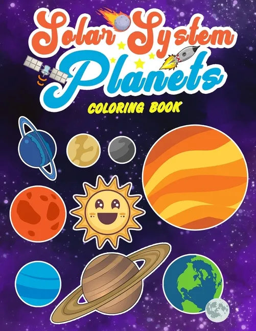 Solar System Planets Coloring Book: Sun and Planets: Fun and Educational Coloring Book for Preschool and Elementary Children - Paperback