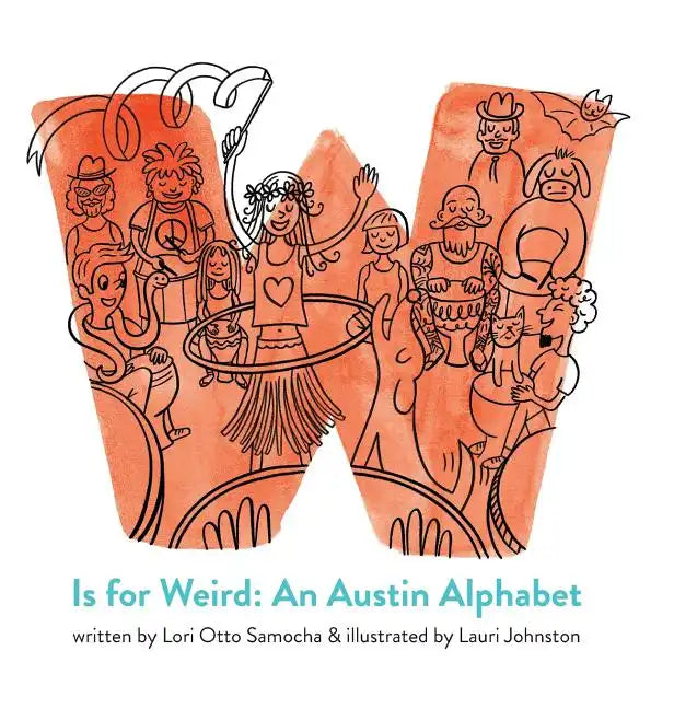 W Is for Weird: An Austin Alphabet - Hardcover