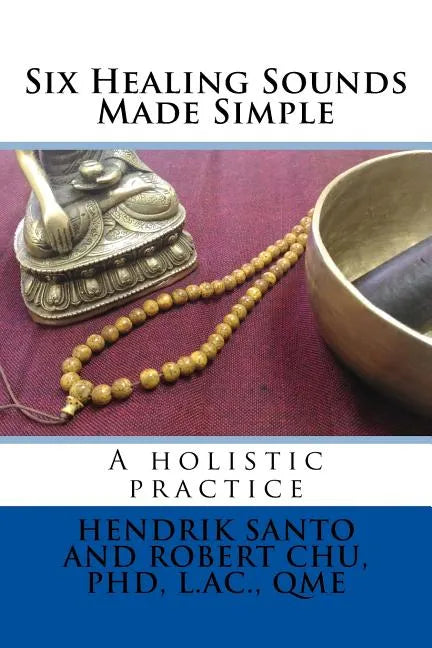 Six Healing Sounds: A holistic practice - Paperback