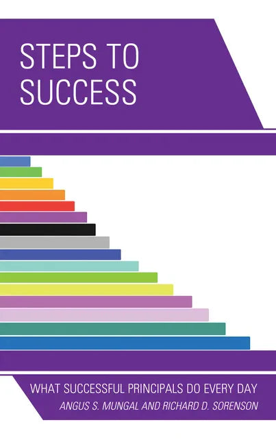 Steps to Success: What Successful Principals Do Everyday - Paperback