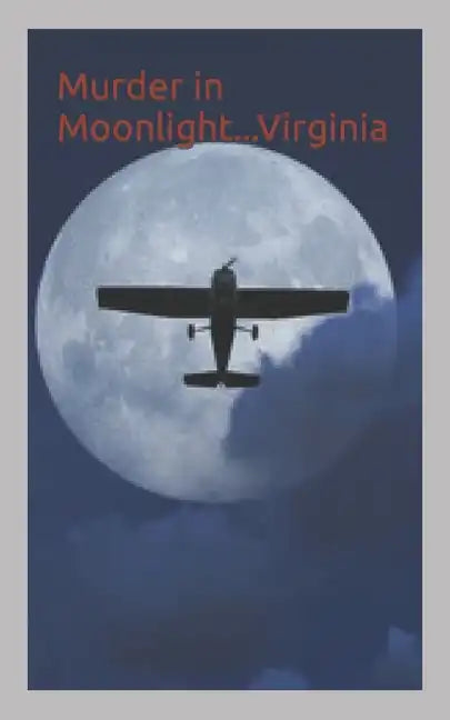 Murder in Moonlight...Virginia: Book One of the Seven Sins Series - Paperback