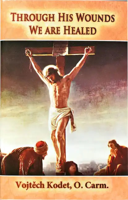 Through His Wounds We Are Healed - Paperback