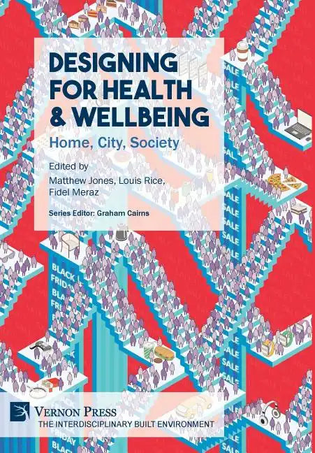Designing for Health & Wellbeing: Home, City, Society - Hardcover