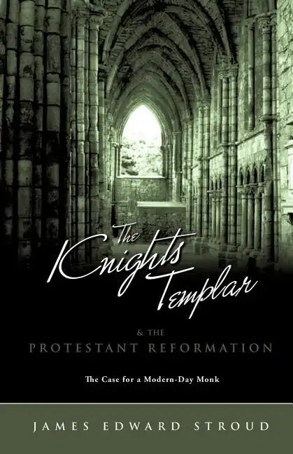 The Knights Templar & the Protestant Reformation - Paperback