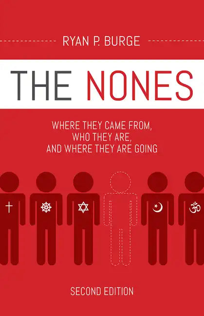 The Nones, Second Edition: Where They Came From, Who They Are, and Where They Are Going, Second Edition - Paperback
