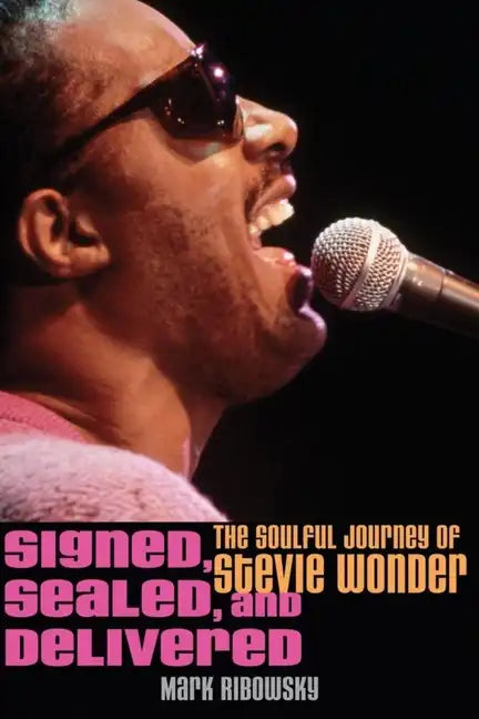 Signed, Sealed, and Delivered: The Soulful Journey of Stevie Wonder - Hardcover