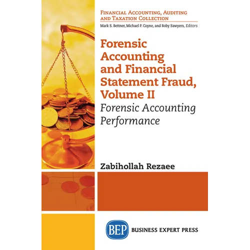 Forensic Accounting and Financial Statement Fraud, Volume II: Forensic Accounting Performance - Paperback