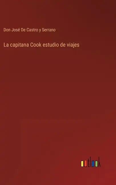 La capitana Cook estudio de viajes - Hardcover